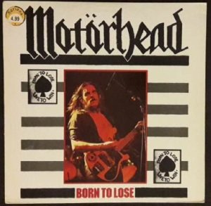 Motörhead - Born To Lose