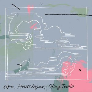 Okay Temiz, soFa , Houschyar – Şelale