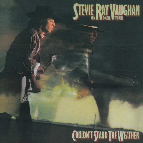 Stevie Ray Vaughan & Double Trouble ‎– Couldn't Stand The Weather