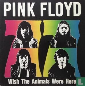 Pink Floyd – Wish The Animals Were Here
