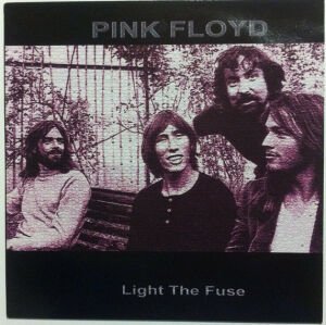 Pink Floyd – Light The Fuse