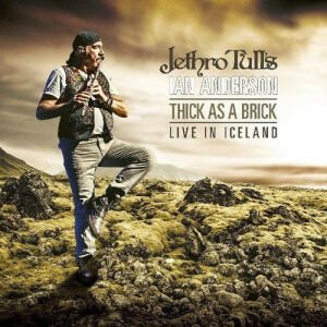 Ian Anderson ( Jethro Tull )  – Thick As A Brick (Live In Iceland)