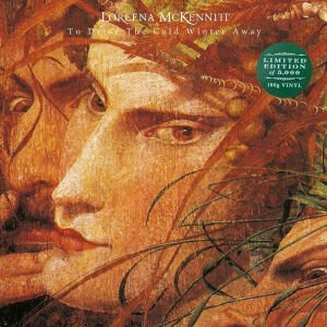 Loreena McKennitt – To Drive The Cold Winter Away