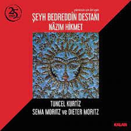 Nâzim Hikmet, Tuncel Kurtiz, Sema Moritz Ve Dieter Moritz – Şeyh Bedreddin Destanı / ''Günümüz Için Bir Ayin