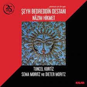 Nâzim Hikmet, Tuncel Kurtiz, Sema Moritz Ve Dieter Moritz – Şeyh Bedreddin Destanı / ''Günümüz Için Bir Ayin