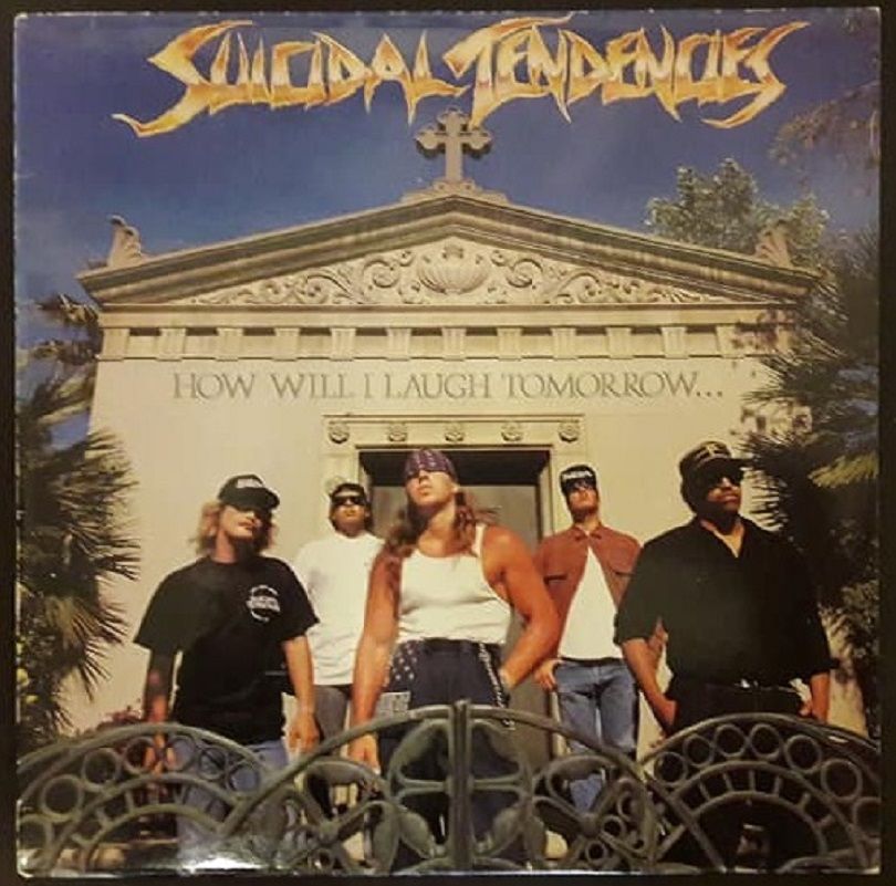Suicidal Tendencies – How Will I Laugh Tomorrow... When I Can't Even Smile Today