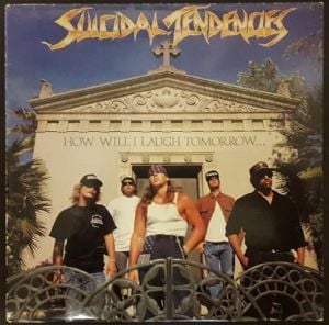 Suicidal Tendencies – How Will I Laugh Tomorrow... When I Can't Even Smile Today