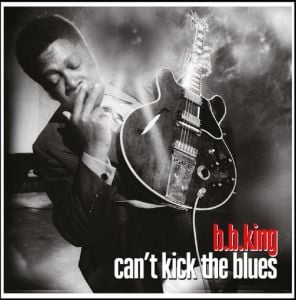 B.B. King – Can't Kick The Blues